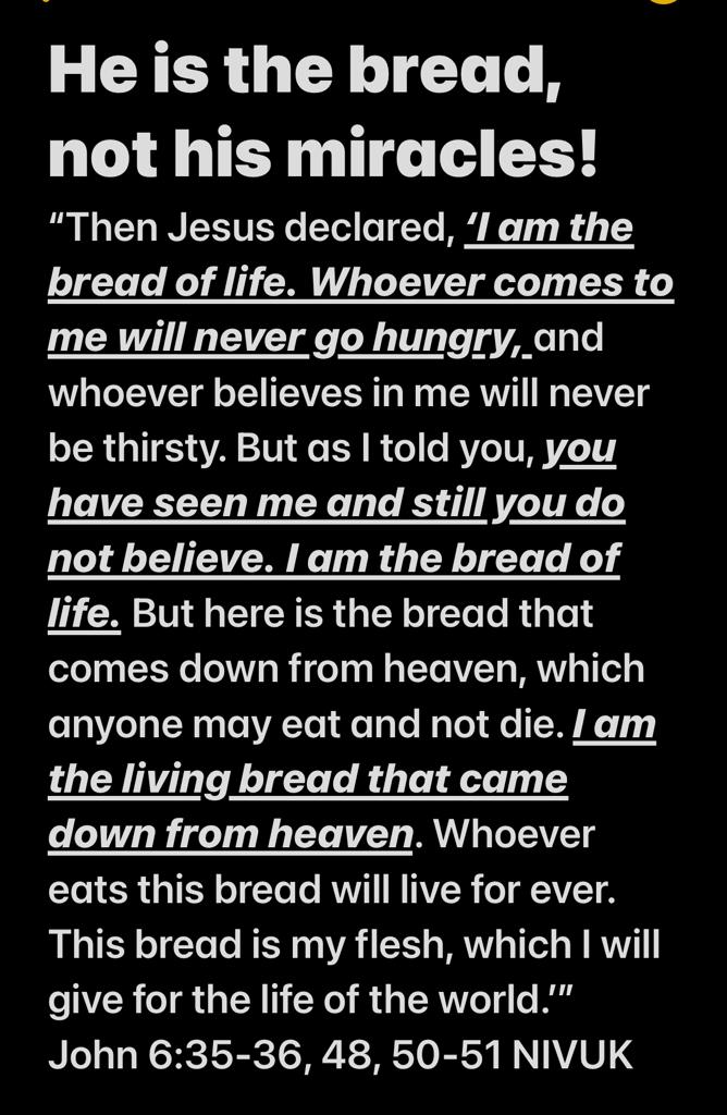 He is the bread, not his miracles!